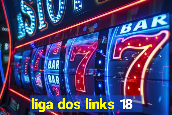 liga dos links 18